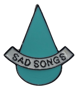 "Sad Songs" Pin